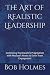 The Art of Realistic Leader...