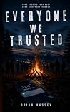 Everyone We Trusted