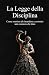 La Legge della Disciplina by Ambitionality Brand