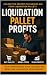 Liquidation Pallet Profits ...