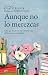 Aunque no lo merezcas by Olatz Elola