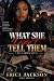 What She Didn’t Tell Them: ...