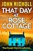 That Day at Rose Cottage by John Nicholl That Day at Rose Cottage by John Nicholl