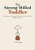The Strong-Willed Toddler Boundaries and Meltdowns From One t... by Ted Powell