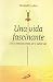 Una Vida Fascinante (Spanish Edition)