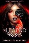 The Legend of Rosa (The Rosa Chronicles Book 1)