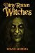 Dirty Rotten Witches by David Lopera