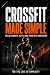 CrossFit Made Simple by For the Love of Simplicity