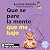 Que se pare la mente que me...