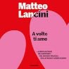 A volte ti amo: L...