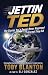 Jettin' Ted: The Stories Yo...