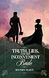 Truth, Lies, and his Inconvenient Bride Truth, Lies, and his Inconvenient Bride