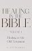 Healing in the Bible: Volum...