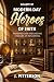 Gallery of Modern-Day Heroe...