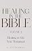 Healing in the Bible: Volum...