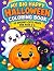 My Big Happy Halloween Coloring Book by Ryan Gillespie