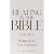 Healing in the Bible: Volum...