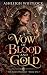 A Vow of Blood and Gold by Ashleigh Whitlock