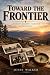 Toward The Frontier: A Fami...