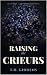 Raising the Crieurs: Book 3...