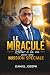 Le Miraculé: Retour à la vi...