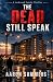 The Dead Still Speak