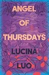 Angel of Thursdays by Lucina Luo