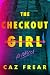 The Checkout Girl by Caz Frear