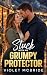 Stuck With My Grumpy Protector by Violet McBride Stuck With My Grumpy Protector by Violet McBride