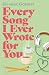 Every Song I Ever Wrote for...