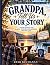 Grandpa, Tell Us Your Story