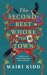 The Second-Best Whore in Town by Mairi Kidd