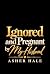 Ignored and Pregnant by My Husband by Asher Hale Ignored and Pregnant by My Husband by Asher Hale