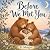 Before We Met You by R. Morgan