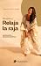 Respira y Relaja la Raja: R...