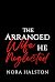 The Arranged Wife He Neglected by Nora Halston