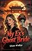 My Ex's Ghost Bride: A Hall...