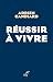 Réussir à vivre