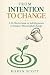 From Intention to Change by Robyn Scott