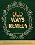 OLD WAYS REMEDY: Forgotten ...