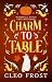 Charm to Table (Wardwell Wi...