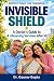 Invisible Shield: A Doctor'...