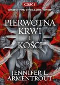 Pierwotna Krwi i Kości. Część 1