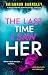 The Last Time I Saw Her by Rhiannon Barnsley The Last Time I Saw Her by Rhiannon Barnsley