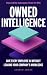 Owned Intelligence: Give Every Employee AI Without Leaking Your Company's Knowledge