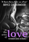 In the Arms of Love by Bryce Calderwood