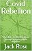 Covid Rebellion : When fear...