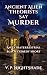 Ancient Alien Theorists Say Murder by V. P. Nightshade