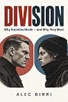 DIVISION: Why Societies Divide — and Why They Must