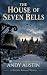 The House of Seven Bells-A Hercule Bouvard Mystery by Andy Austin
